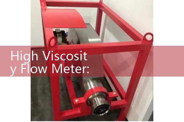 High Viscosity Flow Meter: Positive Displacement Rotary Gear Petroleum Gauges